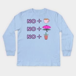 No tea, no shade, no pink lemonade Kids Long Sleeve T-Shirt